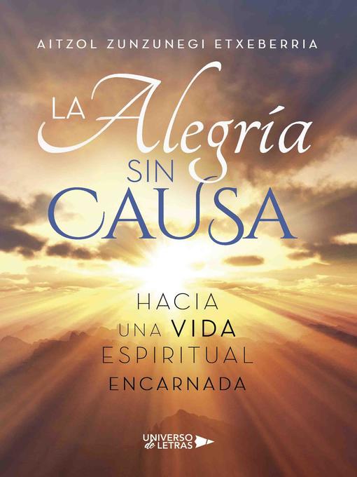 Title details for La alegría sin causa by Altzol Zunzunegi Etxeberria - Available